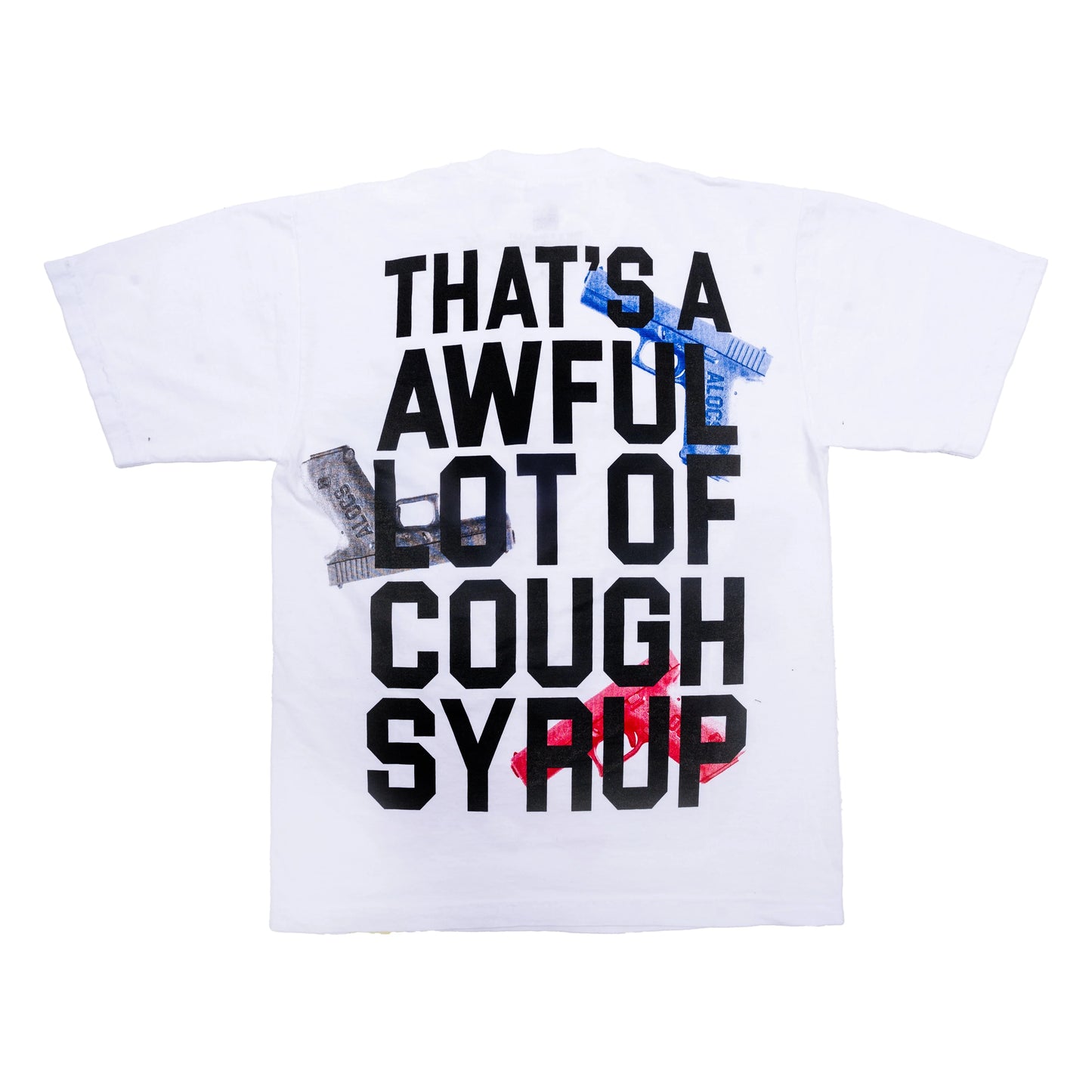 AWFUL LOT OF COUGH SYRUP GLOCK T-SHIRT